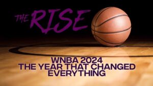 Taj Paxton’s Documentary “WNBA 2024: The Year That Changed Everything” Film Trailer